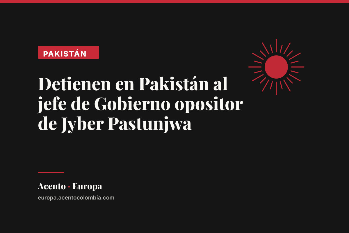 Detienen en Pakistán al jefe de Gobierno opositor de Jyber Pastunjwa