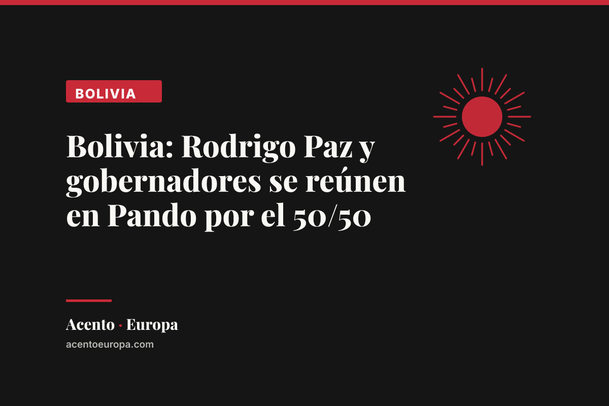 Bolivia: Rodrigo Paz y gobernadores se reúnen en Pando por el 50/50