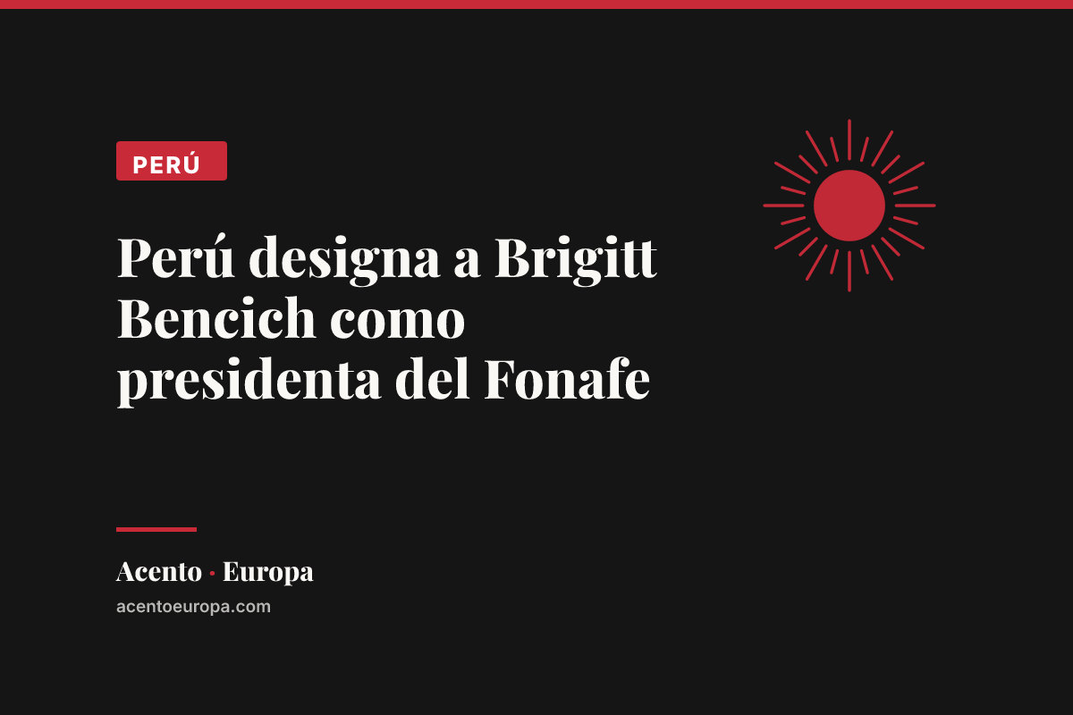 Perú designa a Brigitt Bencich como presidenta del Fonafe