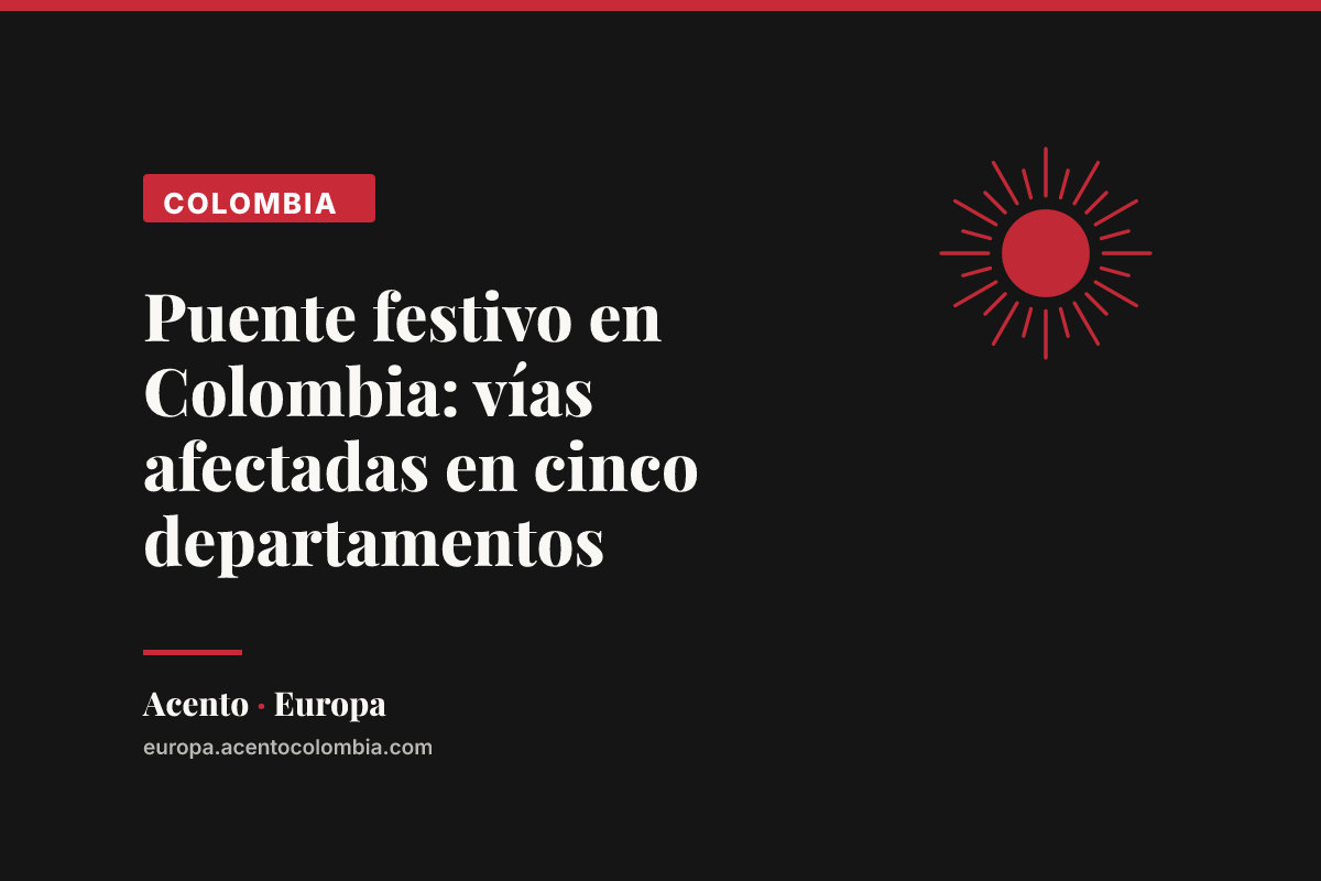 Puente festivo en Colombia: vías afectadas en cinco departamentos