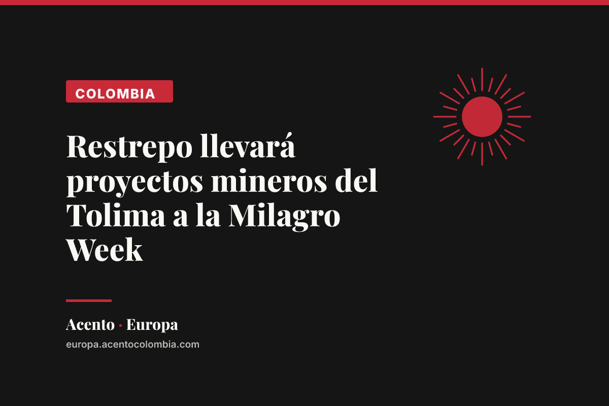 Restrepo llevará proyectos mineros del Tolima a la Milagro Week