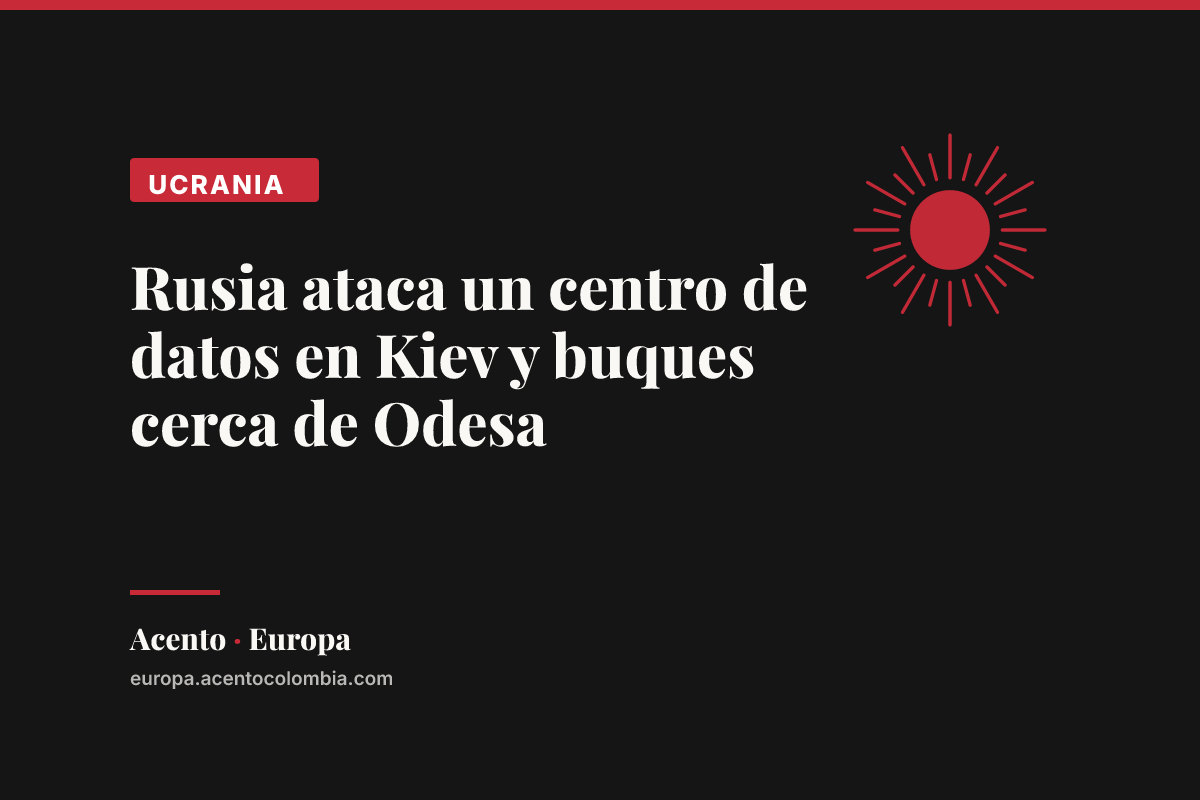 Rusia ataca un centro de datos en Kiev y buques cerca de Odesa