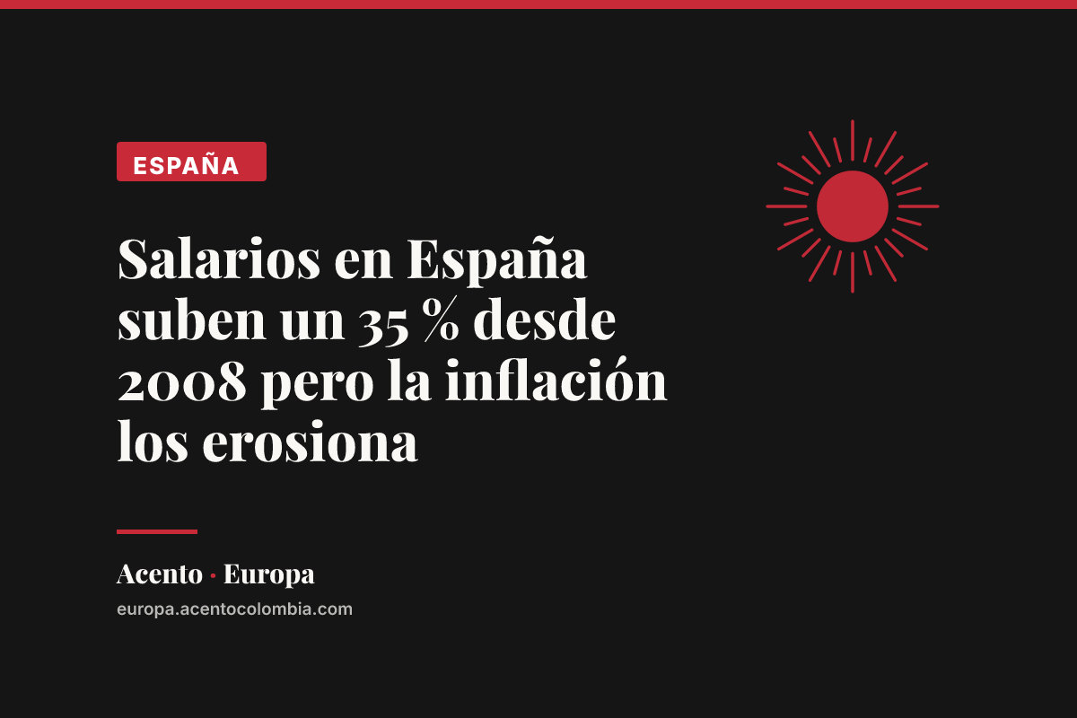 Salarios en España suben un 35 % desde 2008 pero la inflación los erosiona