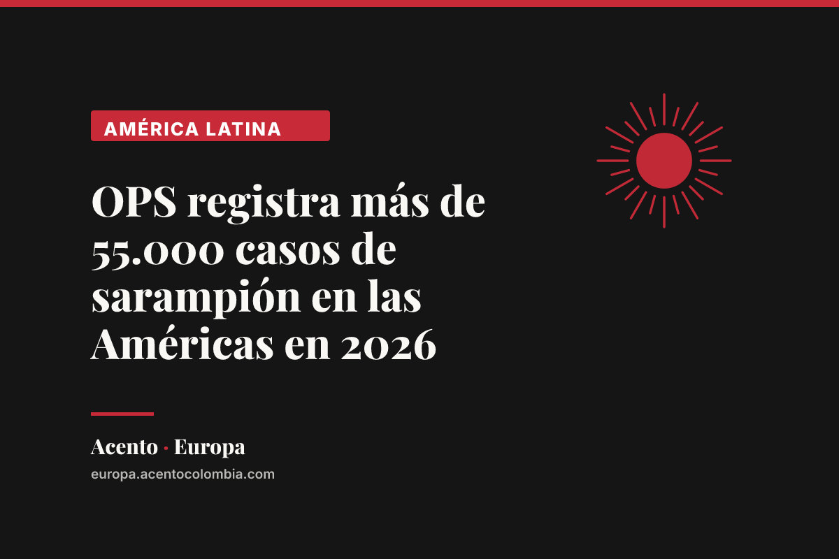 OPS registra más de 55.000 casos de sarampión en las Américas en 2026
