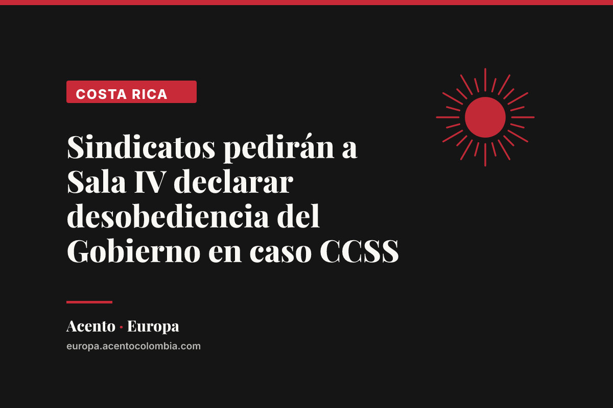 Sindicatos pedirán a Sala IV declarar desobediencia del Gobierno en caso CCSS