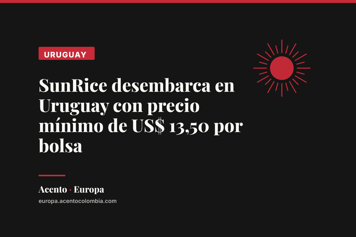 SunRice desembarca en Uruguay con precio mínimo de US$ 13,50 por bolsa