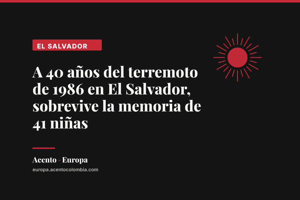 A 40 años del terremoto de 1986 en El Salvador, sobrevive la memoria de 41 niñas