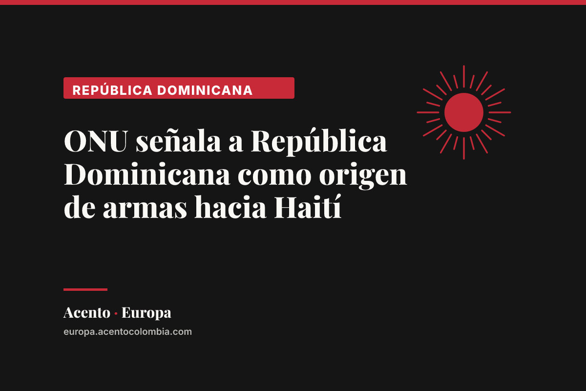 ONU señala a República Dominicana como origen de armas hacia Haití
