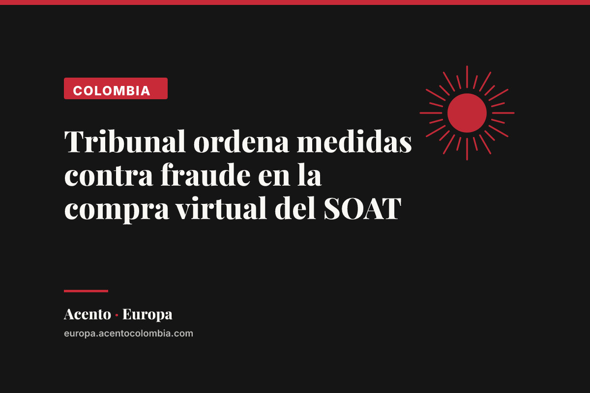 Tribunal ordena medidas contra fraude en la compra virtual del SOAT