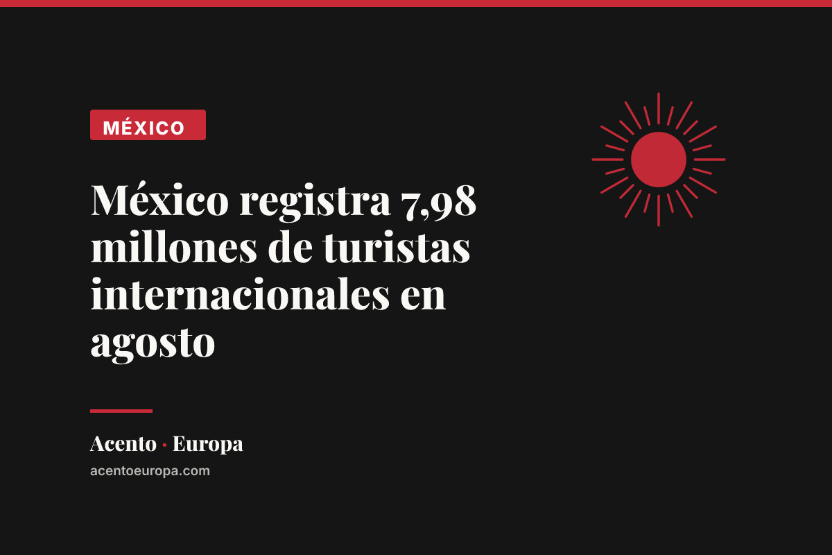 México registra 7,98 millones de turistas internacionales en agosto