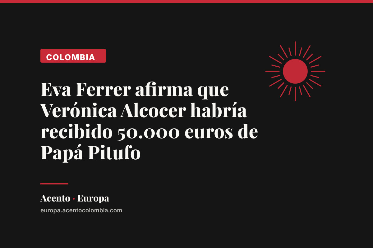 Eva Ferrer afirma que Verónica Alcocer habría recibido 50.000 euros de Papá Pitufo