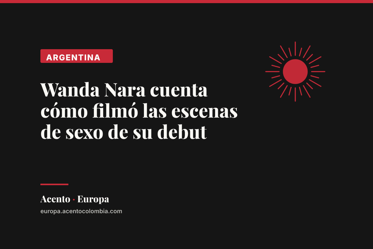 Wanda Nara cuenta cómo filmó las escenas de sexo de su debut